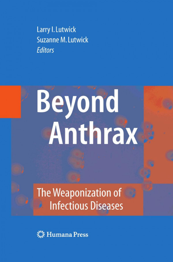 Beyond Anthrax The Weaponization Of Infectious Diseases 1st Edition Stuart Handysides Auth