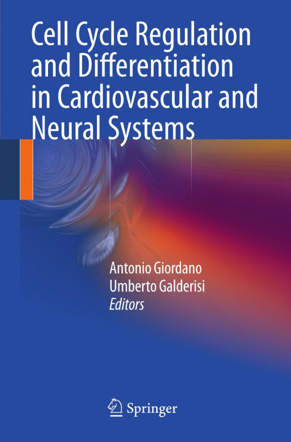 Cell Cycle Regulation And Differentiation In Cardiovascular And Neural Systems 1st Edition Antonio Giordano Md