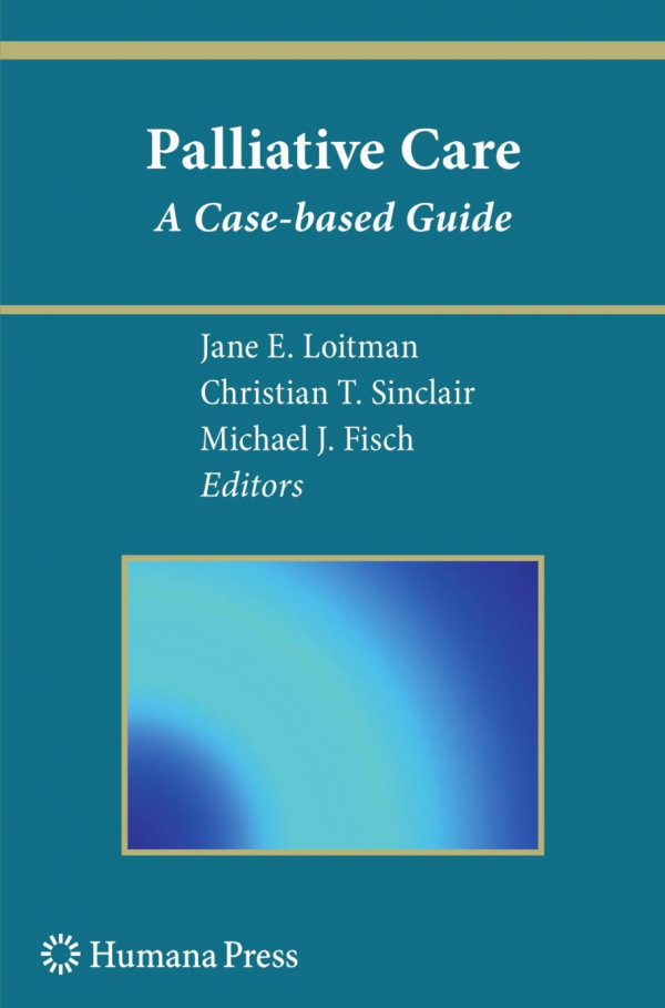 Palliative Care A Casebased Guide 1st Edition Marissa Slaven Md Auth