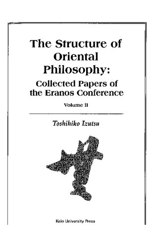 The Structure Of Oriental Philosophy Collected Papers Of The Eranos Conference Vol 2 Toshihiko Izutsu