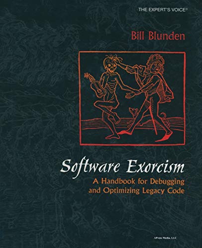 Software Exorcism A Handbook For Debugging And Optimizing Legacy Code Softcover Reprint Of The Original 1st Ed Blunden