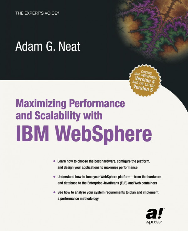 Maximizing Performance And Scalability With Ibm Websphere 1st Edition Adam Neat Auth