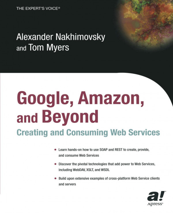 Google Amazon And Beyond Creating And Consuming Web Services 1st Edition Alexander Nakhimovsky