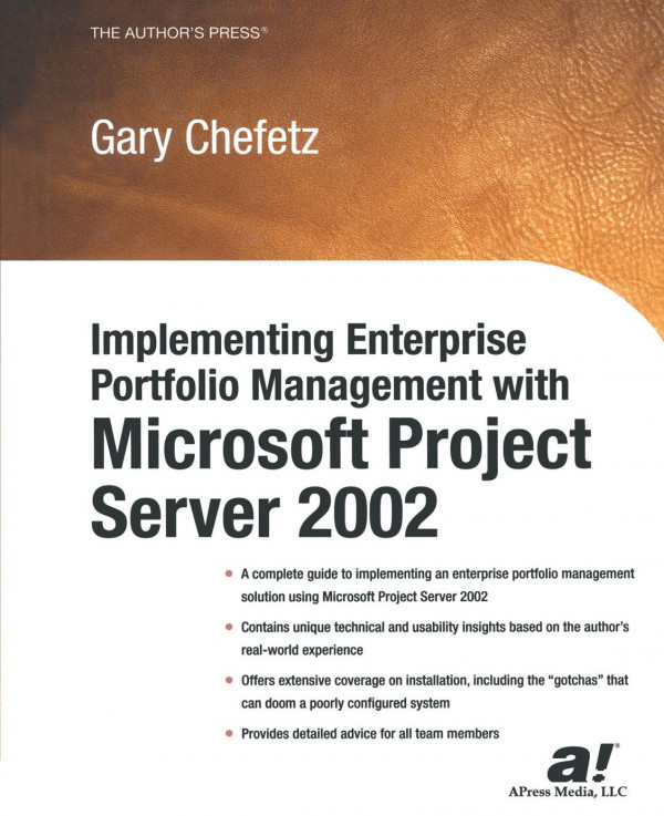 Implementing Enterprise Portfolio Management With Microsoft Project Server 2002 1st Edition Gary Chefetz Auth