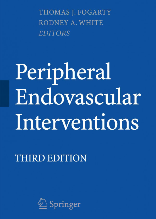 Peripheral Endovascular Interventions 3rd Edition Thomas J Fogarty Md