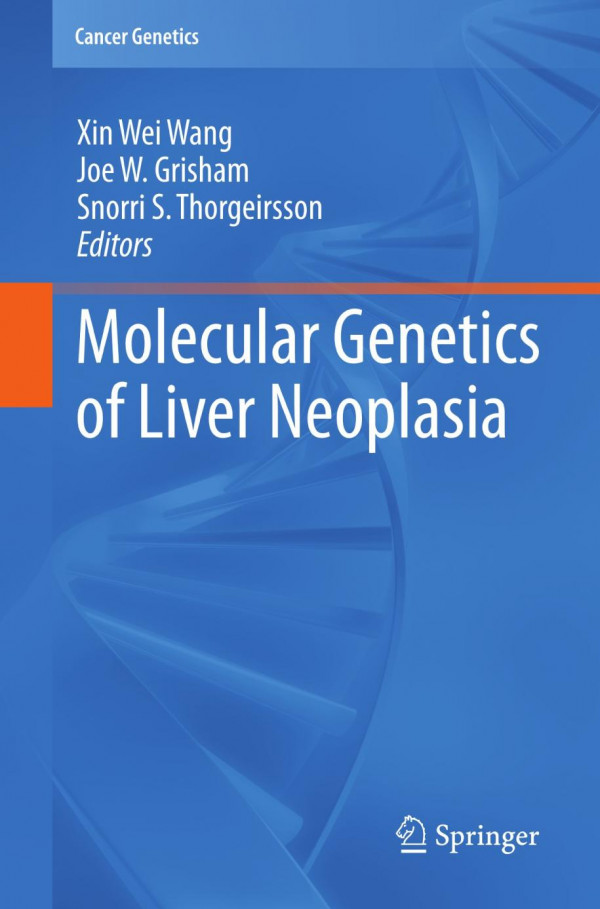Molecular Genetics Of Liver Neoplasia 1st Edition Xin Wei Wang