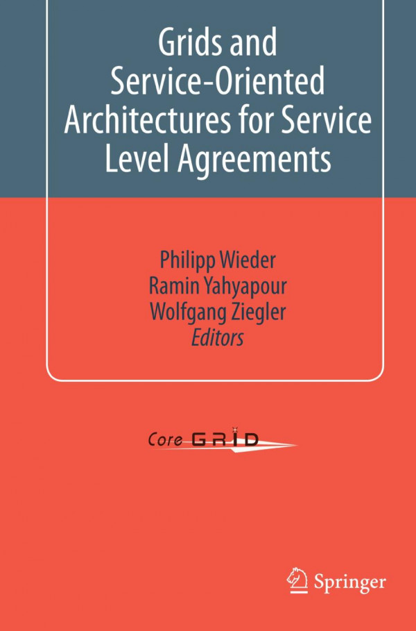 Grids And Serviceoriented Architectures For Service Level Agreements 1st Edition Ely De Oliveira
