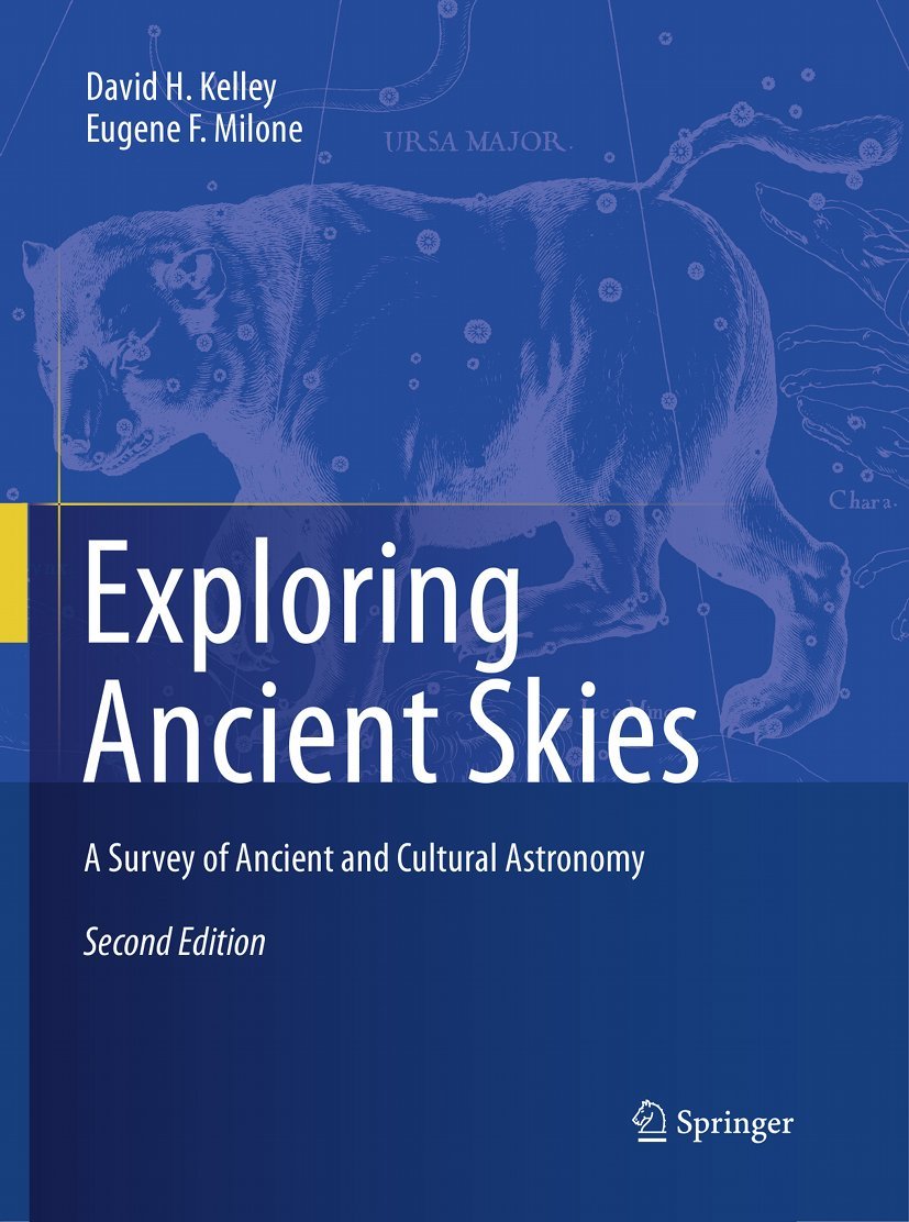Exploring Ancient Skies A Survey Of Ancient And Cultural Astronomy 2nd Edition David H Kelley