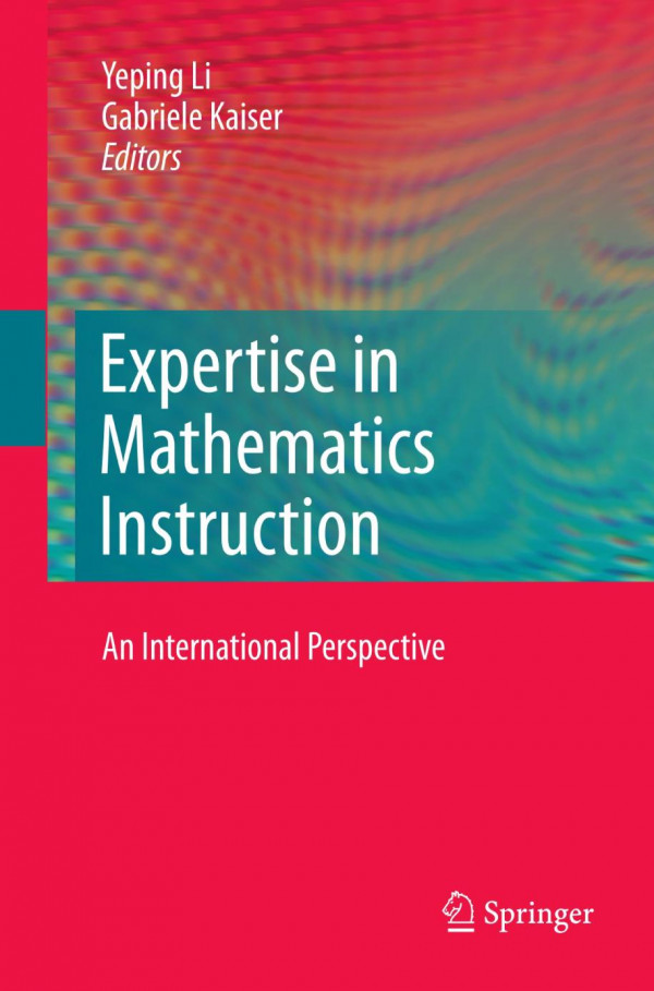 Expertise In Mathematics Instruction An International Perspective 1st Edition Yeping Li