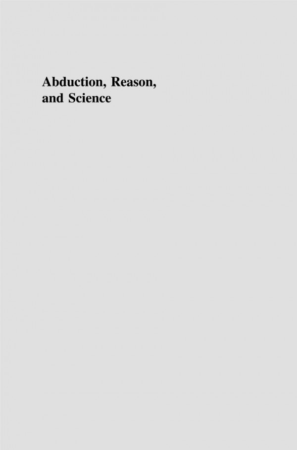 Abduction Reason And Science Processes Of Discovery And Explanation 1st Edition Lorenzo Magnani Auth