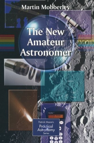 The New Amateur Astronomer Softcover Reprint Of The Original 1st Ed 2004 Martin Mobberley