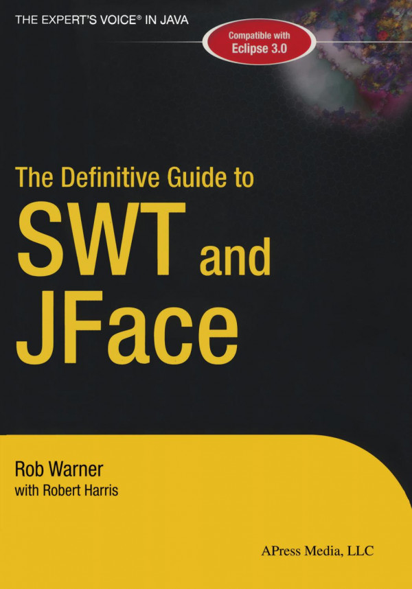 The Definitive Guide To Swt And Jface 1st Edition Rob Warner