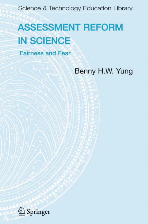 Assessment Reform In Science Fairness And Fear 1st Edition Benny Hw Yung Eds