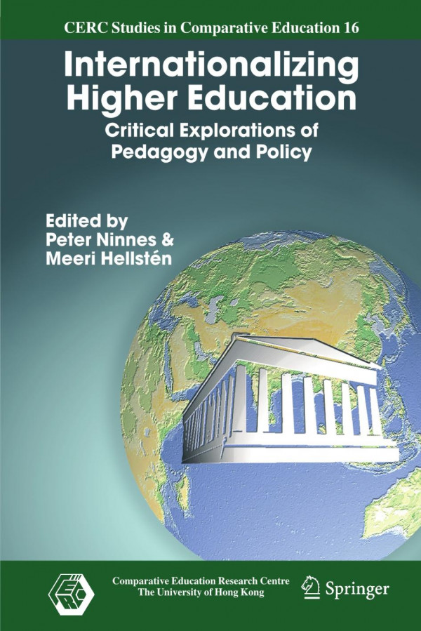 Internationalizing Higher Education Critical Explorations Of Pedagogy And Policy 1st Edition Peter Ninnes