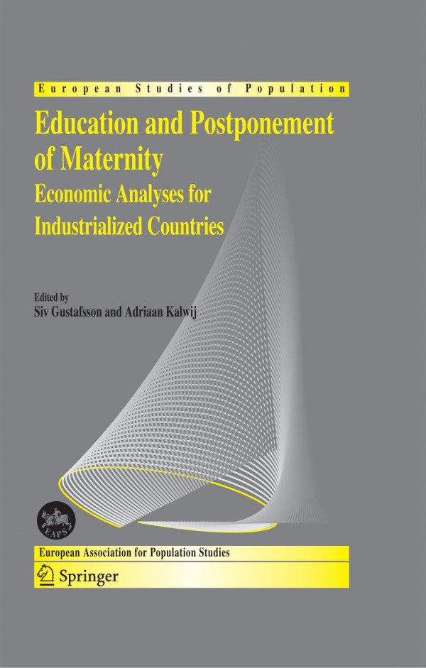 Education And Postponement Of Maternity Economic Analyses For Industrialized Countries 1st Edition Siv Gustafsson Auth