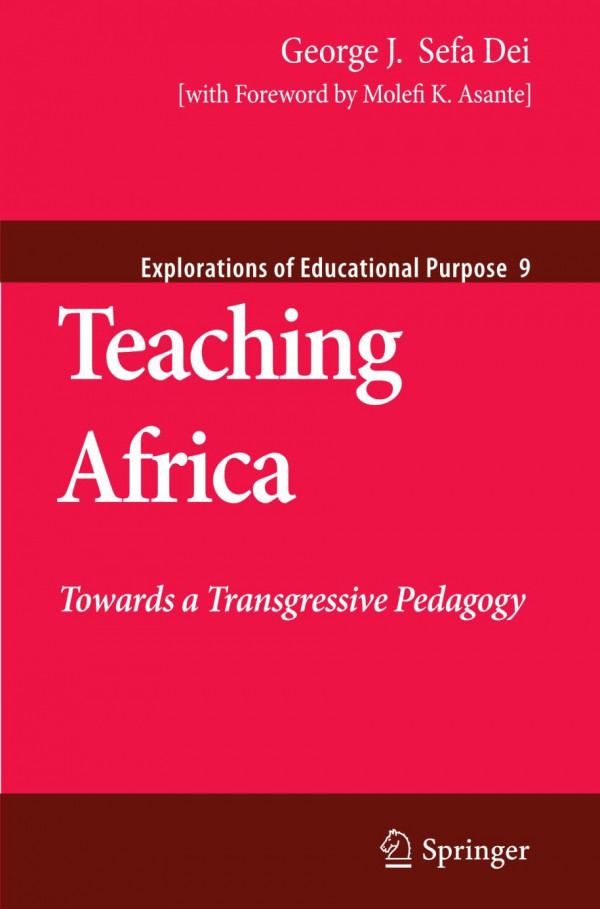 Teaching Africa Towards A Transgressive Pedagogy 1st Edition George J Sefa Dei Auth