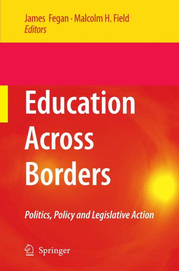 Education Across Borders Politics Policy And Legislative Action 1st Edition Malcolm H Field Auth