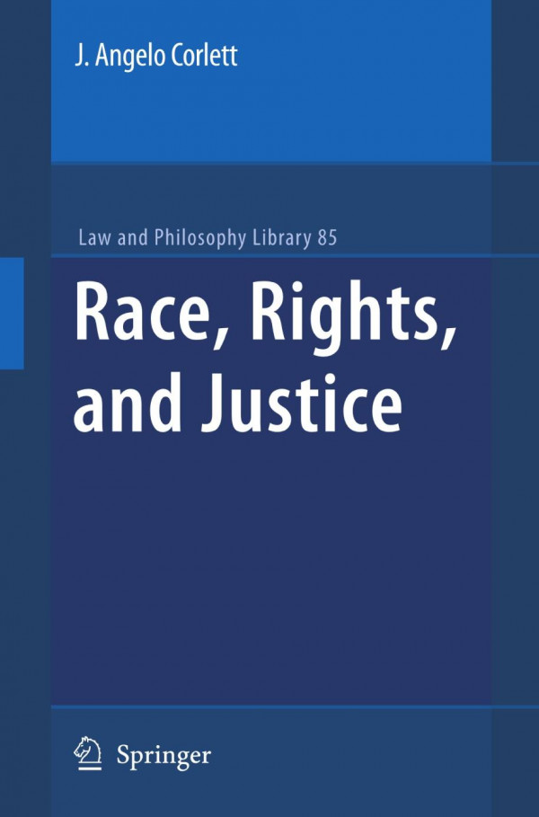 Race Rights And Justice 1st Edition J Angelo Corlett Auth