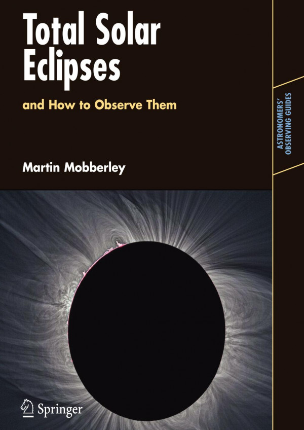 Total Solar Eclipses And How To Observe Them 1st Edition Martin Mobberley Eds