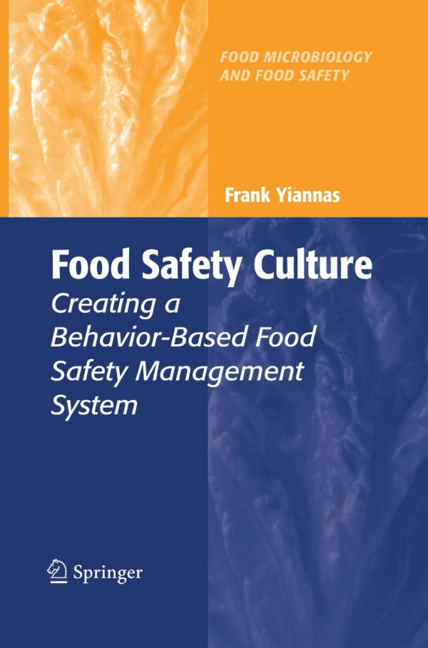 Food Safety Culture Creating A Behaviorbased Food Safety Management System 1st Edition Frank Yiannas Auth