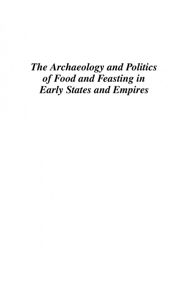 The Archaeology And Politics Of Food And Feasting In Early States And Empires 1st Edition Tamara L Bray Auth