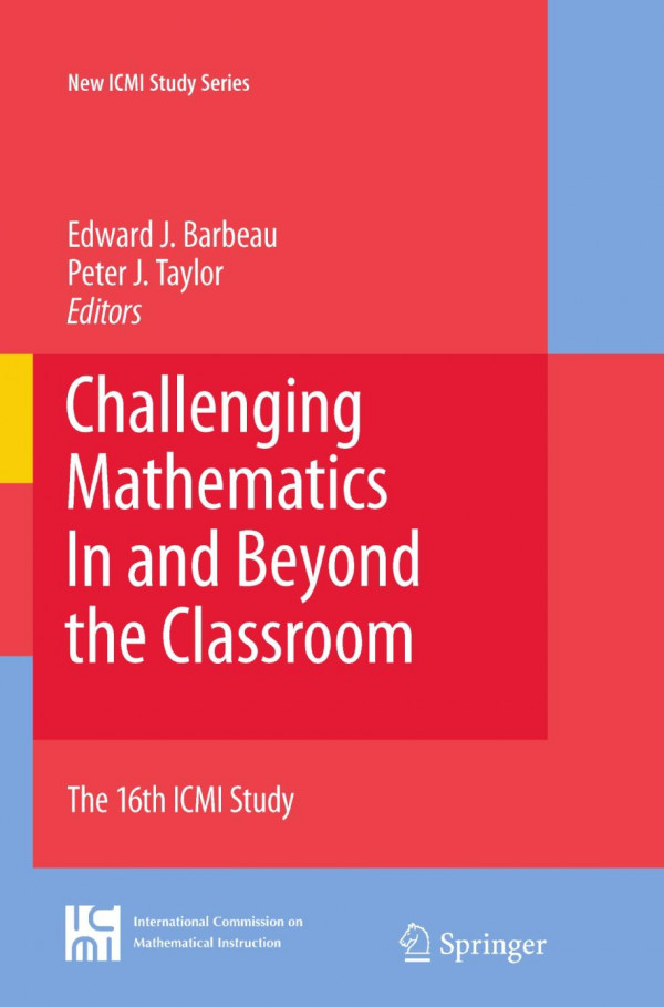Challenging Mathematics In And Beyond The Classroom The 16th Icmi Study 1st Edition Ed Barbeau Auth