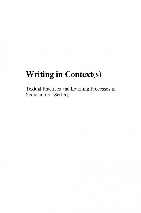Writing In Contexts Textual Practices And Learning Processes In Sociocultural Settings 1st Edition Triantafillia Kostouli Auth