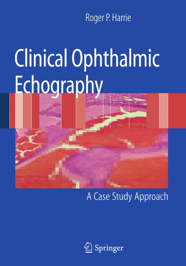 Clinical Ophthalmic Echography A Case Study Approach Roger P Harrie Md Auth