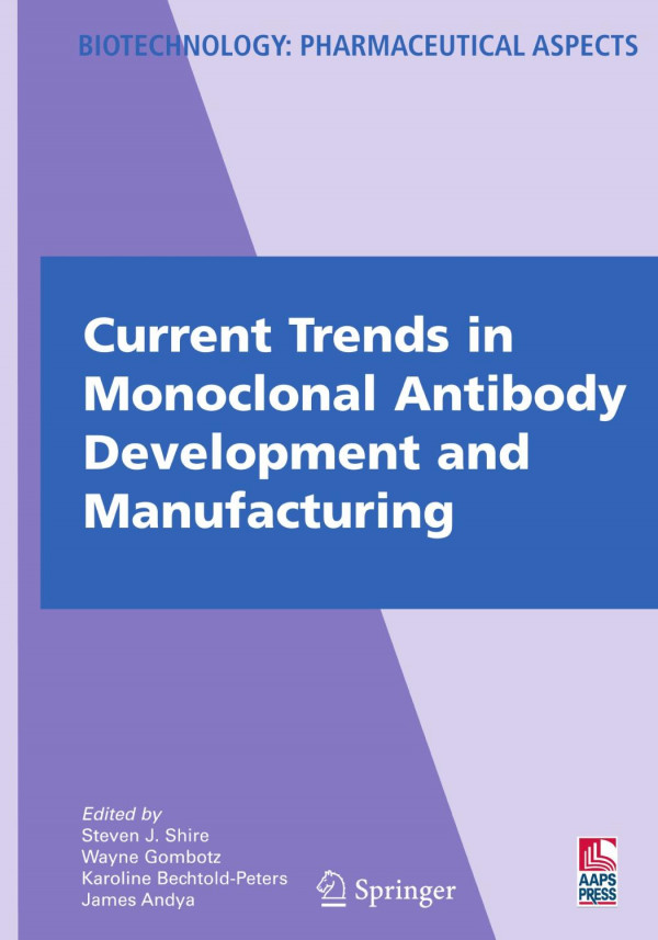 Current Trends In Monoclonal Antibody Development And Manufacturing 1st Edition Wayne R Gombotz
