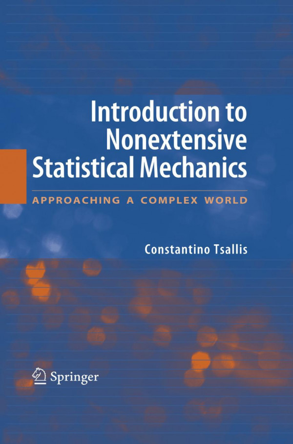 Introduction To Nonextensive Statistical Mechanics Approaching A Complex World 1st Edition Constantino Tsallis