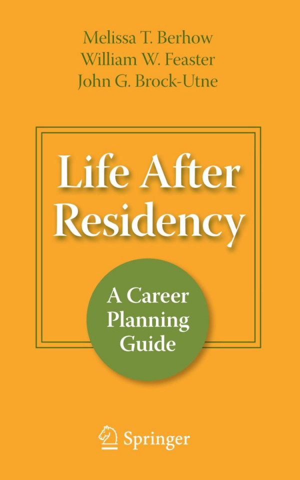 Life After Residency A Career Planning Guide 1st Edition John G Brockutne