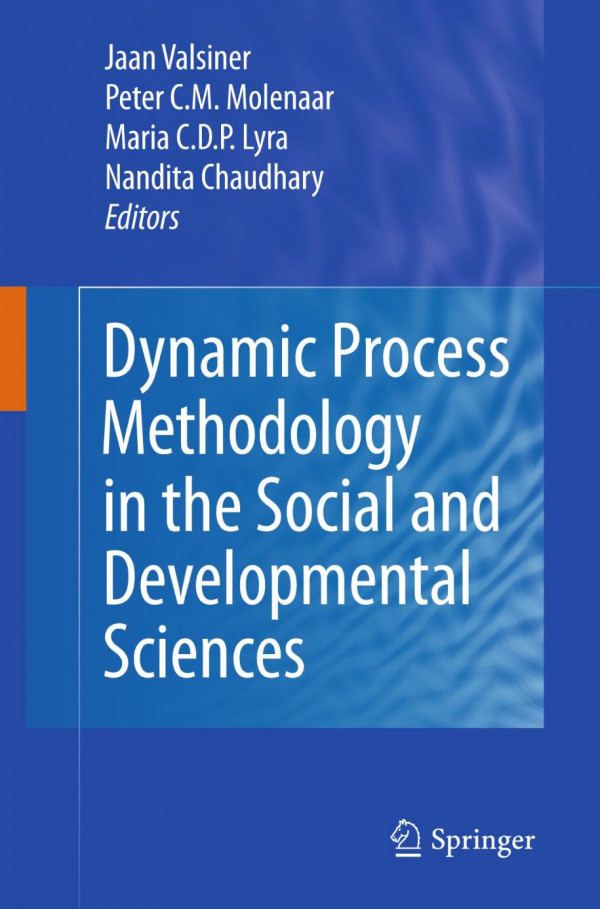 Dynamic Process Methodology In The Social And Developmental Sciences 1st Edition Rosapia Laurogrotto