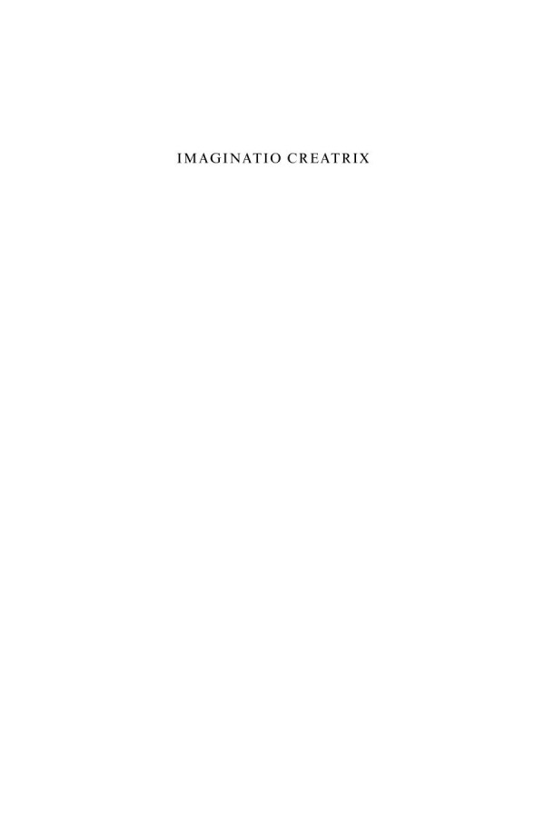 Imaginatio Creatrix The Pivotal Force Of The Genesisontopoiesis Of Human Life And Reality 1st Edition Carmen Cozma Auth
