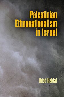 Palestinian Ethnonationalism In Israel Oded Haklai