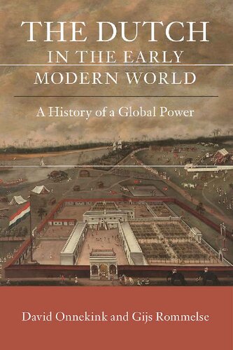 The Dutch In The Early Modern World A History Of A Global Power David Onnekink Gijs Rommelse