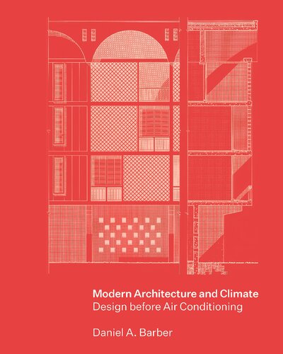 Modern Architecture And Climate Design Before Air Conditioning Daniel A Barber