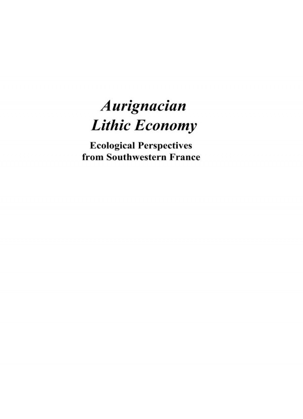 Aurignacian Lithic Economy Ecological Perspectives From Southwestern France 1st Edition Brooke S Blades Auth