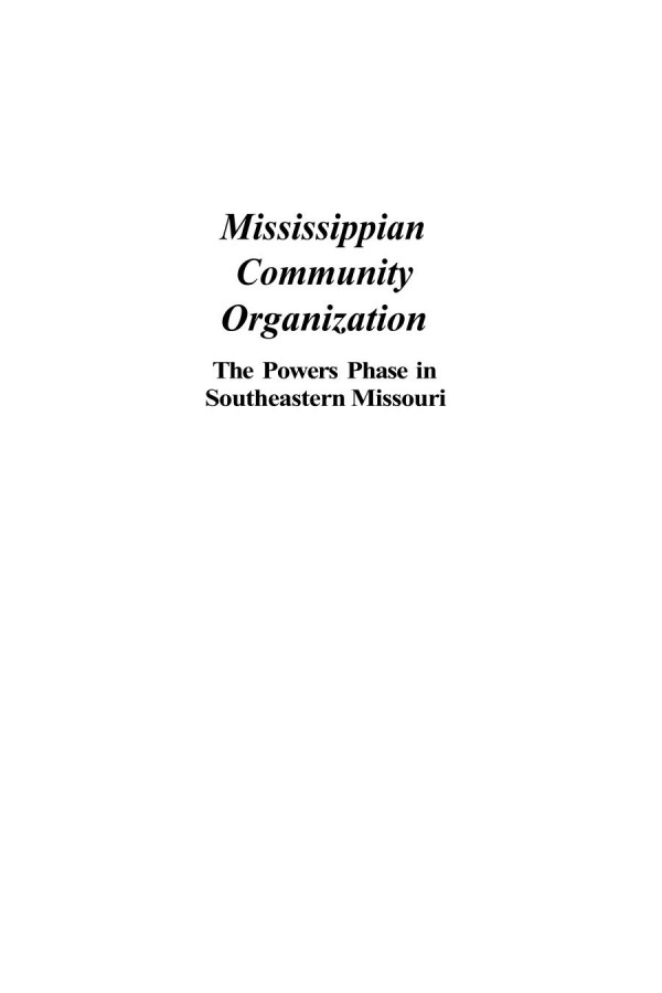 Mississippian Community Organization The Powers Phase In Southeastern Missouri 1st Edition Michael J Obrien