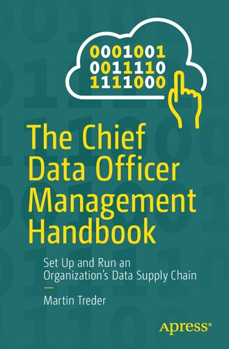 The Chief Data Officer Management Handbook Set Up And Run An Organizations Data Supply Chain Martin Treder