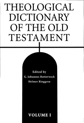 Theological Dictionary Of The Old Testament Volume 1 Rev Ed G Johannes Botterweck Helmer Ringgren John T Willis