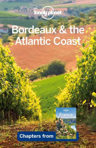 Lonely Planet Bordeaux The Atlantic Coast
