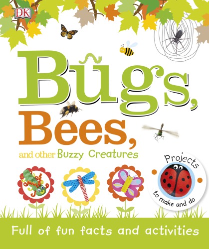 Bugs Bees And Other Buzzy Creatures