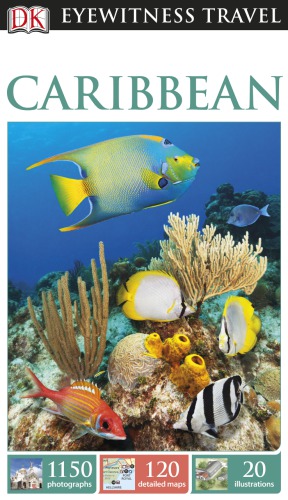Dk Eyewitness Travel Guide Caribbean Reprinted With Revisions Dk Publishing