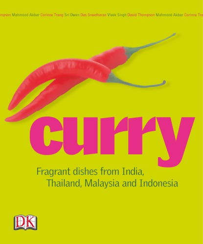 Curry Cuisine Fragrant Dishes From India Thailand Vietnam And Indonesia Vivek Singh David Thompson