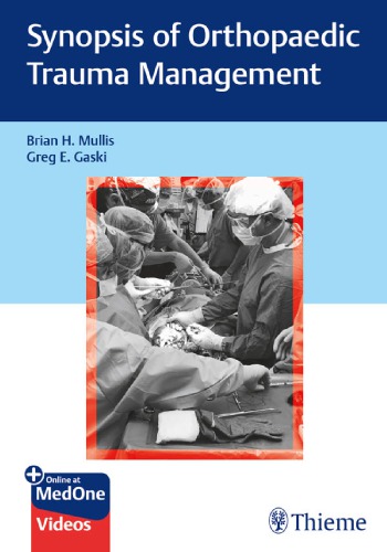 Synopsis Of Orthopaedic Trauma Management 1st Brian H Mullis