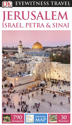Eyewitness Travel Jerusalem Israel Petra And Sinai 2014 Dk Publishing