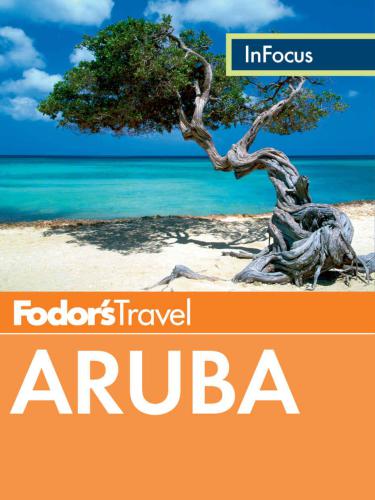 Fodors In Focus Aruba Fodors Travel Guides