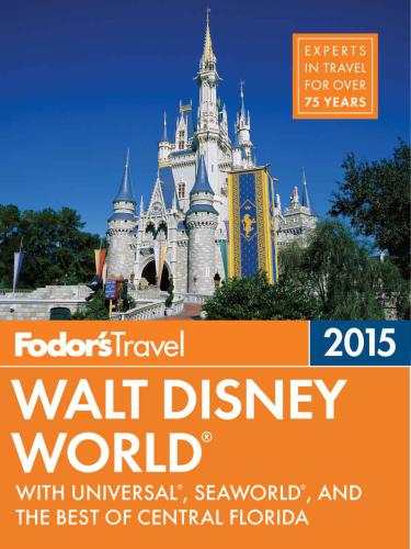 Fodors Walt Disney World 2015 With Universal Seaworld And The Best Of Central Florida