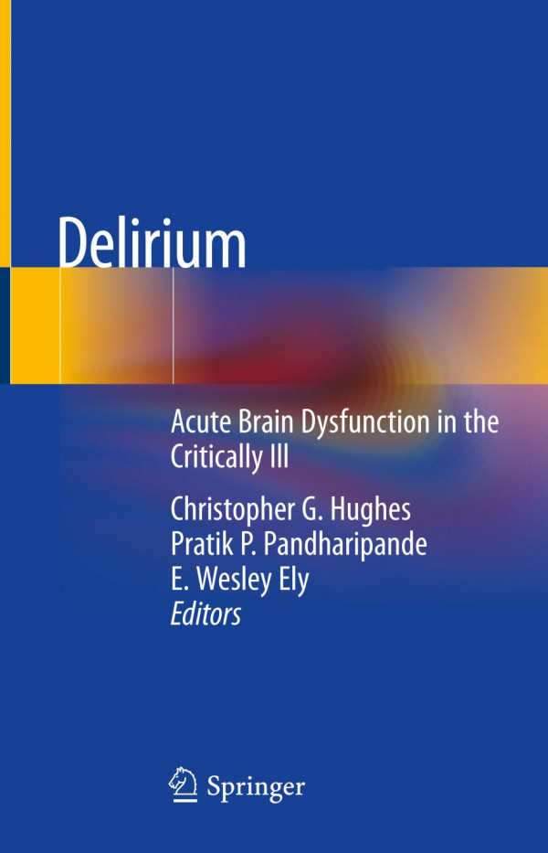 Delirium Acute Brain Dysfunction In The Critically Ill 1st Ed Christopher G Hughes