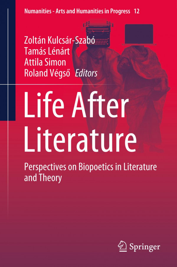 Life After Literature Perspectives On Biopoetics In Literature And Theory 1st Ed Zoltn Kulcsrszab